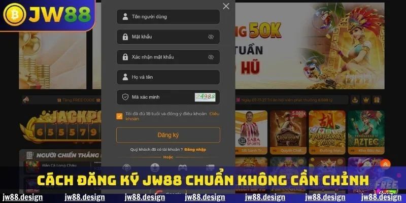 Cách đăng ký JW88 chuẩn không cần chỉnh